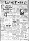 Larne Times Saturday 23 March 1912 Page 1
