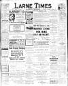 Larne Times Saturday 05 October 1912 Page 1