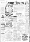 Larne Times Saturday 07 December 1912 Page 1