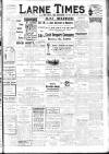 Larne Times Saturday 22 February 1913 Page 1