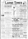 Larne Times Saturday 05 April 1913 Page 1