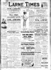 Larne Times Saturday 12 April 1913 Page 1