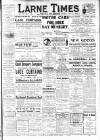 Larne Times Saturday 19 April 1913 Page 1