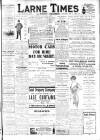Larne Times Saturday 17 May 1913 Page 1
