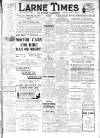 Larne Times Saturday 14 June 1913 Page 1