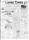 Larne Times Saturday 21 June 1913 Page 1
