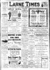 Larne Times Saturday 26 July 1913 Page 1