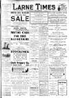 Larne Times Saturday 02 August 1913 Page 1