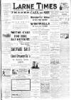 Larne Times Saturday 30 August 1913 Page 1