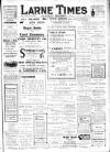 Larne Times Saturday 12 June 1915 Page 1