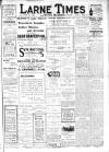 Larne Times Saturday 26 June 1915 Page 1