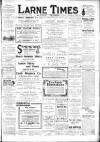 Larne Times Saturday 04 December 1915 Page 1