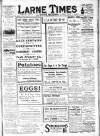 Larne Times Saturday 24 March 1917 Page 1
