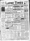 Larne Times Saturday 28 July 1917 Page 1