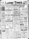 Larne Times Saturday 01 December 1917 Page 1