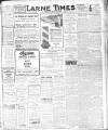 Larne Times Saturday 07 May 1921 Page 1