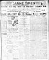 Larne Times Saturday 06 August 1921 Page 1