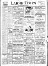 Larne Times Thursday 20 November 1947 Page 1