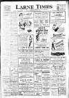 Larne Times Thursday 07 July 1949 Page 1