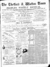 Thetford & Watton Times Saturday 12 February 1887 Page 1