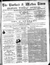 Thetford & Watton Times Saturday 07 January 1888 Page 1
