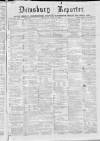 Dewsbury Reporter Saturday 20 April 1872 Page 1
