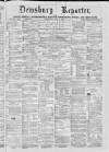 Dewsbury Reporter Saturday 01 June 1872 Page 1