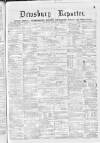 Dewsbury Reporter Saturday 15 March 1873 Page 1