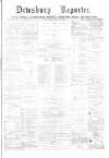 Dewsbury Reporter Saturday 10 June 1876 Page 1