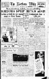 Northern Whig Saturday 22 February 1947 Page 1