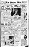 Northern Whig Monday 14 April 1947 Page 1