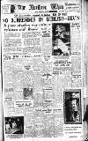 Northern Whig Thursday 01 July 1948 Page 1