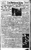 Northern Whig Monday 07 August 1950 Page 1