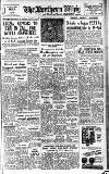 Northern Whig Thursday 14 December 1950 Page 1