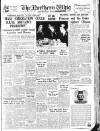 Northern Whig Thursday 11 October 1951 Page 1
