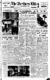Northern Whig Saturday 15 December 1956 Page 1