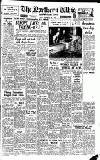 Northern Whig Wednesday 09 January 1957 Page 1