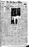 Northern Whig Saturday 01 June 1957 Page 1