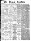 Chorley Guardian Saturday 24 February 1872 Page 1