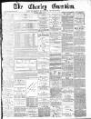 Chorley Guardian Saturday 16 March 1872 Page 1