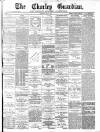 Chorley Guardian Saturday 25 May 1872 Page 1