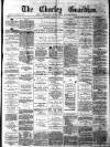 Chorley Guardian Saturday 11 January 1873 Page 1