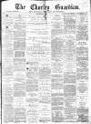 Chorley Guardian Saturday 17 May 1873 Page 1