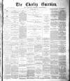 Chorley Guardian Saturday 28 March 1874 Page 1