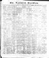Nantwich Guardian Saturday 12 May 1894 Page 1