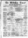 Wiltshire Times and Trowbridge Advertiser Saturday 19 June 1880 Page 1