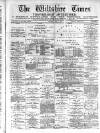 Wiltshire Times and Trowbridge Advertiser Saturday 03 July 1880 Page 1