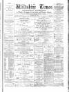 Wiltshire Times and Trowbridge Advertiser Saturday 14 May 1881 Page 1