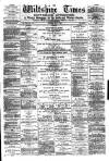 Wiltshire Times and Trowbridge Advertiser Saturday 01 July 1882 Page 1