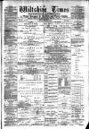 Wiltshire Times and Trowbridge Advertiser Saturday 03 February 1883 Page 1